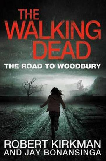 Kniha: The Walking Dead: The Road to Woodbury - Kirkman Robert