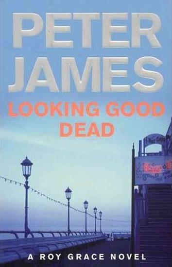 Kniha: Looking Good Dead - James Peter