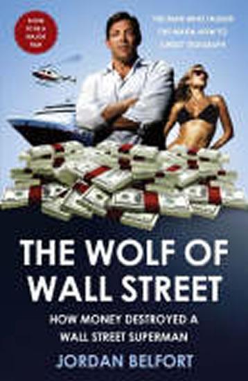 Kniha: The Wolf of Wall Street - Belfort Jordan