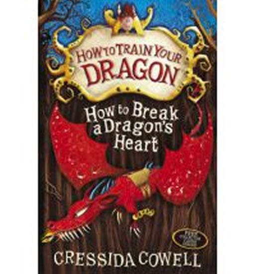 Kniha: How to Break a Dragon´s Heart - Cowellová Cressida
