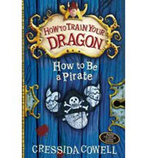 Kniha: How to be a Pirate - Cowellová Cressida