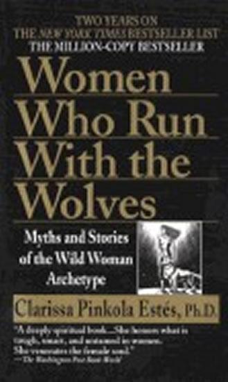 Kniha: Women Who Run with Wolves - Estés Clarissa Pinkola