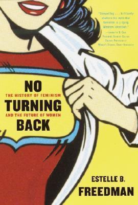 Kniha: No Turning Back: The History of Feminism and the Future of Women - Freedman Estelle