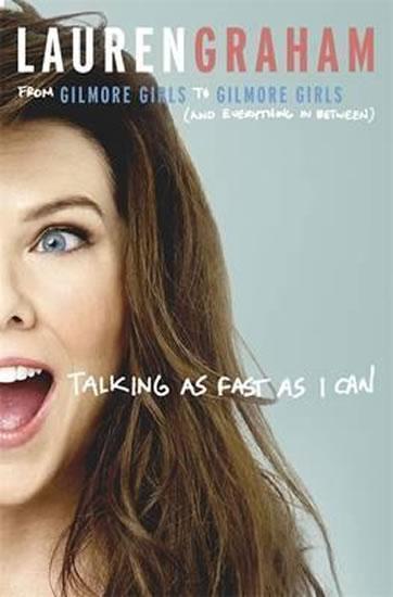 Kniha: Talking As Fast As I Can - Graham Lauren