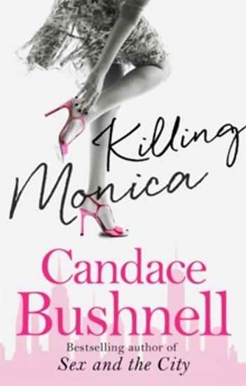 Kniha: Killing Monica - Bushnell Candace