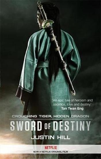 Kniha: Crouching Tiger, Hidden Dragon : Sword of Destiny - Hill Justin