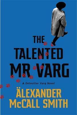 Kniha: The Talented Mr Varg : A Detective Varg novel - McCall Smith A.