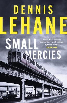 Kniha: Small Mercies: ´can´t-put-it-down entertainment´ Stephen King - Lehane Dennis