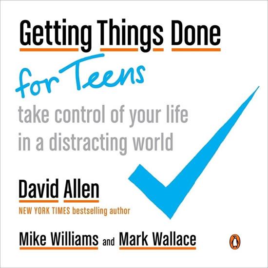 Kniha: Getting Things Done for Teens : Take Control of Your Life in a Distracting World - Allen David