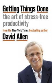 Getting Things Done : The Art of Stress-