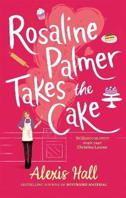 Kniha: Rosaline Palmer Takes the Cake - Hall Alexis