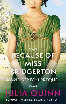 Kniha: Because of Miss Bridgerton: A Bridgerton Prequel - Quinnová Julia