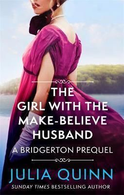 Kniha: The Girl with the Make-Believe Husband: A Bridgerton Prequel - Quinnová Julia