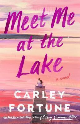 Kniha: Meet Me at the Lake - Fortune Carley