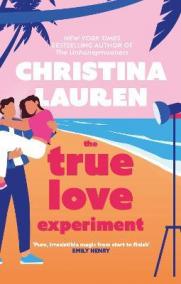 The True Love Experiment: The escapist opposites-attract rom-com of the summer from the bestselling author!