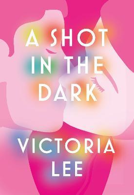 Kniha: A Shot in the Dark - Lee Victoria