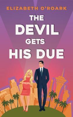 Kniha: The Devil Gets His Due - O´Roark Elizabeth