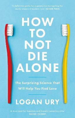 Kniha: How to Not Die Alone - Ury Logan