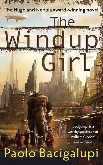 Kniha: The Windup Girl - Bacigalupi Paolo