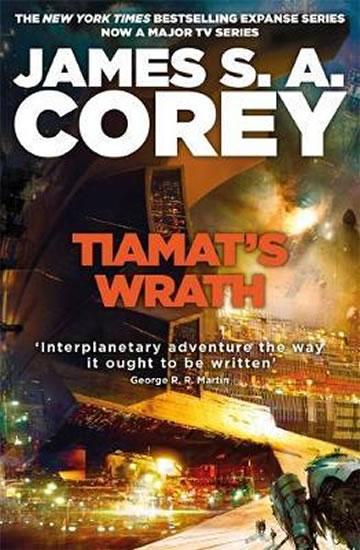 Kniha: Tiamat´s Wrath : Book 8 of the Expanse (now a Prime Original series) - Corey James S. A.