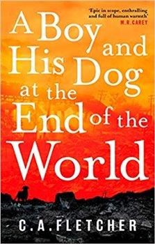 Kniha: A Boy and his Dog at the End of the World - Fletcher, C. A.