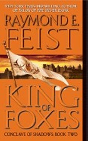 Kniha: King of Foxes : Conclave of Shadows: Boo - Feist Raymond E.