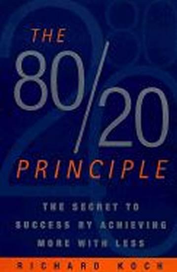 Kniha: The 80/20 Principle : The Secret to Success by Achieving More with Less - Koch Richard