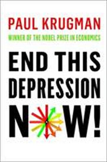 Kniha: End This Depression Now! - Krugman Paul