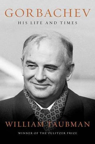 Kniha: Gorbachev : His Life and Times - Taubman William