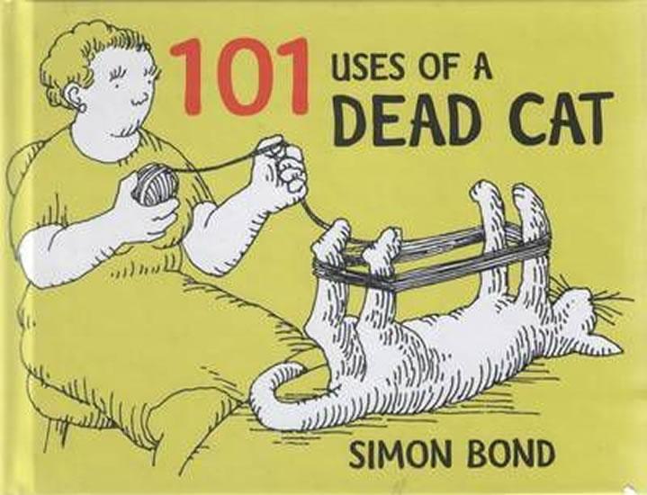 Kniha: 101 Uses of Dead Cat - Bond Simon