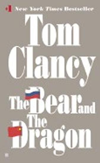 Kniha: The Bear and the Dragon - Clancy Tom