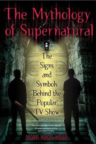 Kniha: The Mythology of Supernatural - Brown