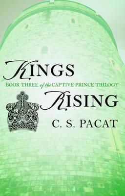 Kniha: Kings Rising : Book Three of the Captive Prince Trilogy - S. Pacat C.