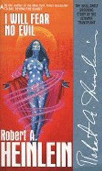 Kniha: I Will Fear No Evil - Heinlein Robert A.