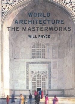 Kniha: World Architecture: The Masterworks - Pryce, Will