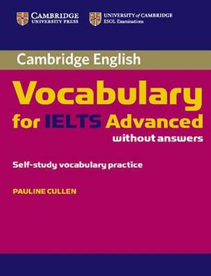 Kniha: Cambridge Vocabulary for IELTS Advanced: Edition without answers - Cullen Pauline
