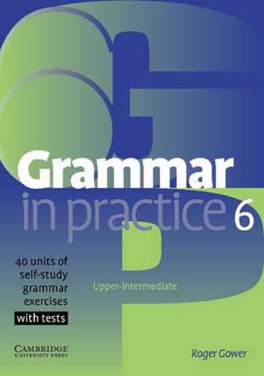 Kniha: Grammar in Practice: Level 6 Upper-Intermediate - Gower Roger