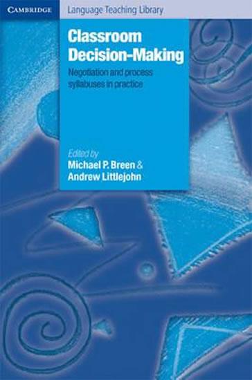 Kniha: Classroom Decision Making : Negotiation and Process Syllabuses in Practice - Breen Michael