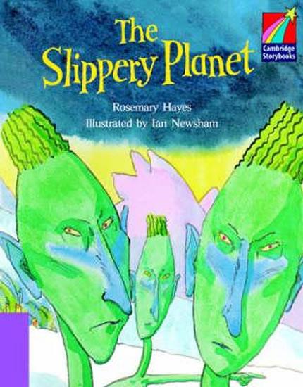 Kniha: Cambridge Storybooks 4: The Slippery Planet - Hayes Rosemary
