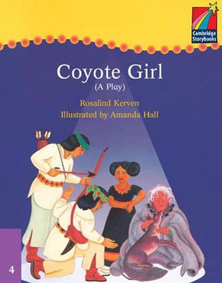 Kniha: Cambridge Storybooks 4: Coyote Girl (A Play) - Kerven Rosalind