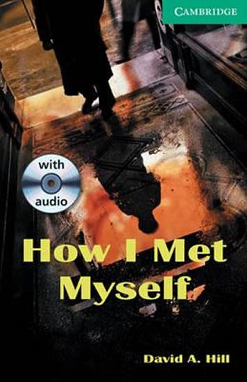 Kniha: How I Met Myself Level 3 Lower Intermediate Book and Audio CDs (2) Pack - Hill David
