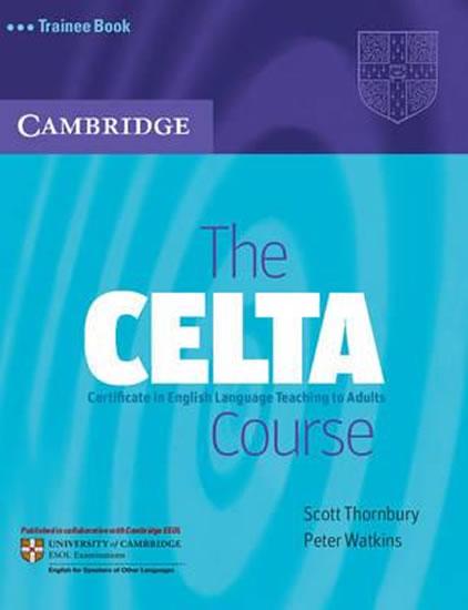 Kniha: The CELTA Course: Trainee Book - Thornbury Scott