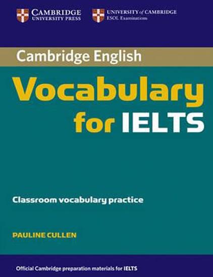 Kniha: Cambridge Vocabulary for IELTS: Edition without answers - Cullen Pauline