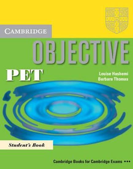 Kniha: Objective PET: Pack (Student´s Book and PET for Schools Practice Test Booklet without answers with Audio CD) - Hashemi Louise