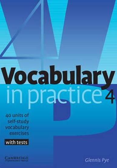 Kniha: Vocabulary in Practice: Level 4 Intermediate - Pye Glennis