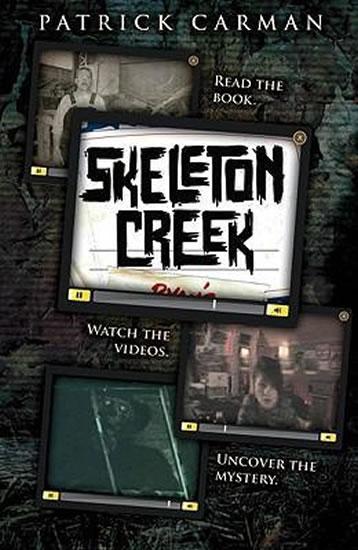 Kniha: Skeleton Creek - Carman Patrick