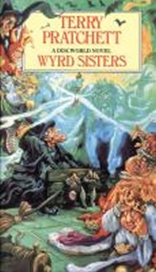 Kniha: Wyrd Sisters : (Discworld Novel 6) - Pratchett Terry