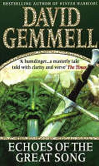 Kniha: Echoes of the Great Song - Gemmell David