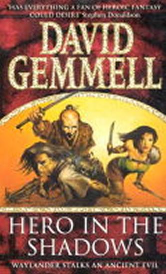 Kniha: Hero in the Shadows - Gemmell David