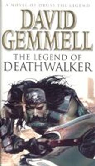 Kniha: The Legend of Deathwalker - Gemmell David